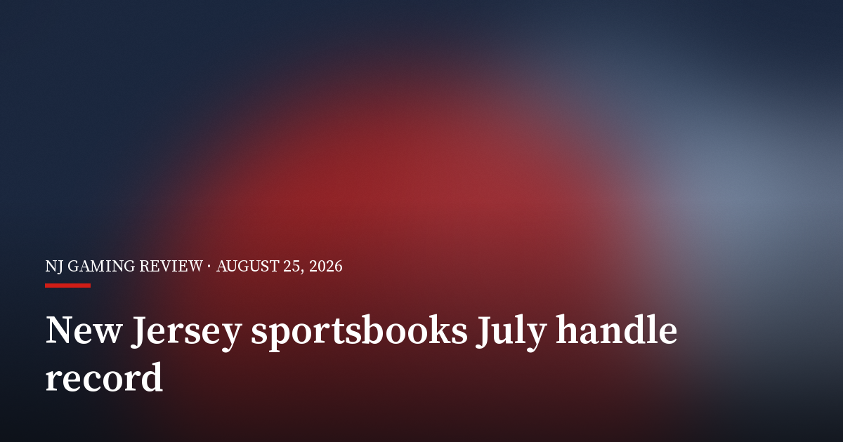 New Jersey Sportsbooks Set July Handle Record as Revenue Rises to $97 Million