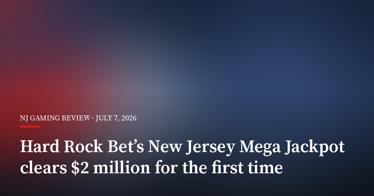 Hard Rock Bet’s New Jersey Mega Jackpot Clears $2 Million for the First Time