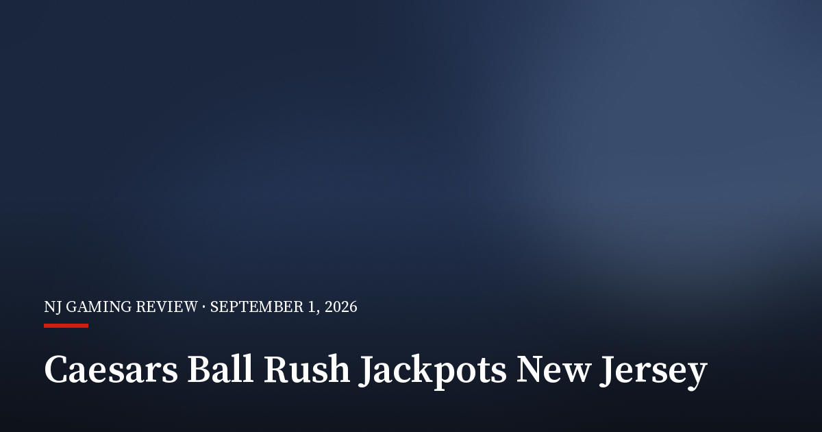 Caesars Launches Ball Rush Jackpots in New Jersey
