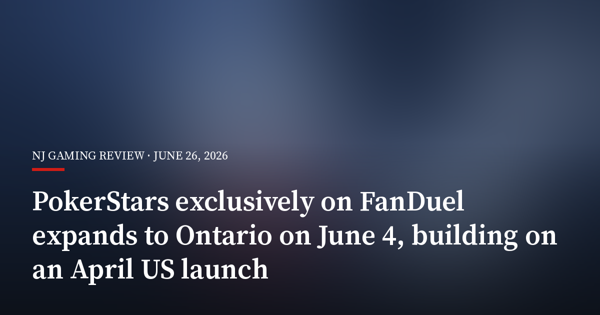 PokerStars Exclusively on FanDuel Expands to Ontario on June 4, Building on an April US Launch