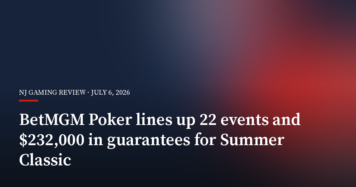BetMGM Poker Lines Up 22 Events and $232,000 in Guarantees for Summer Classic